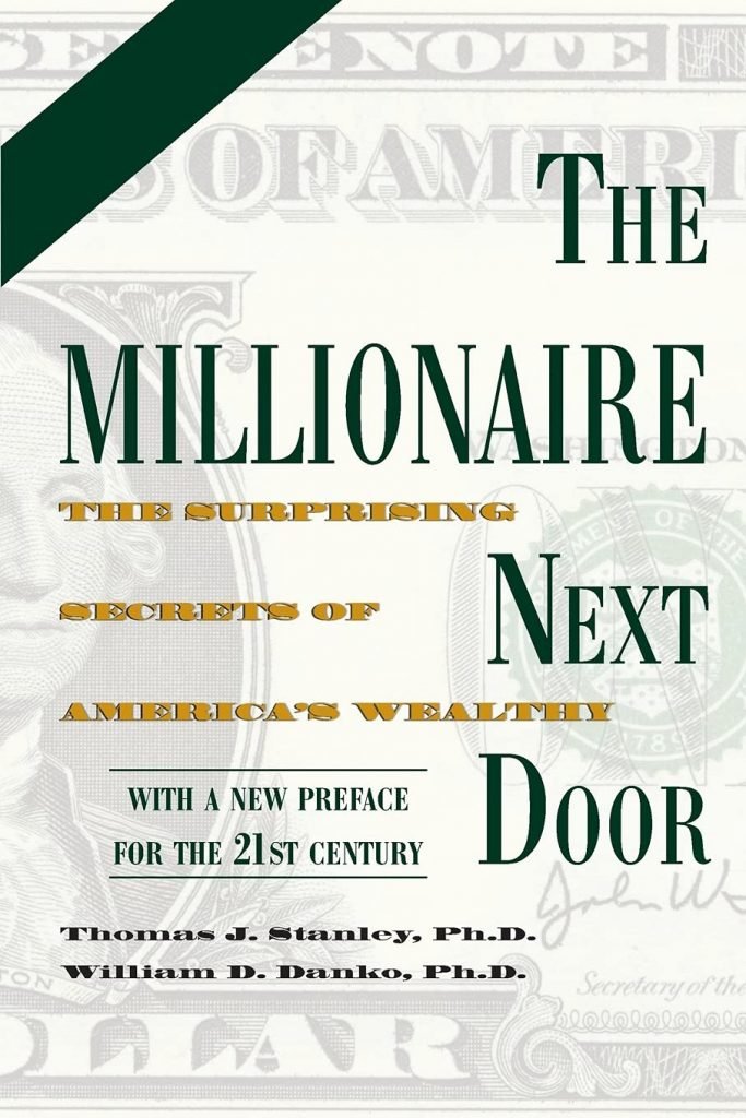 The Millionaire Next Door: The Surprising Secrets of America's Wealthy