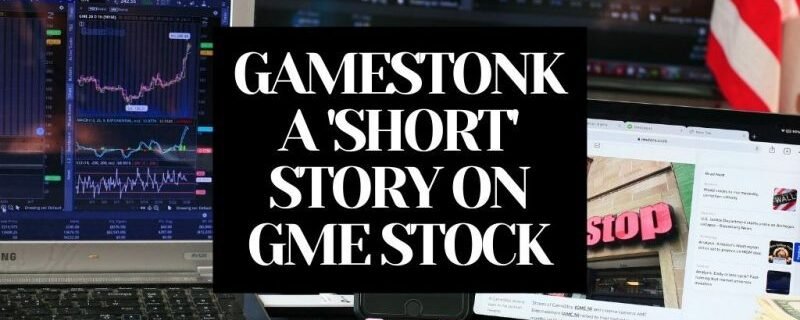 GAMESTONK A SHORT STORY ON GAMESTOP