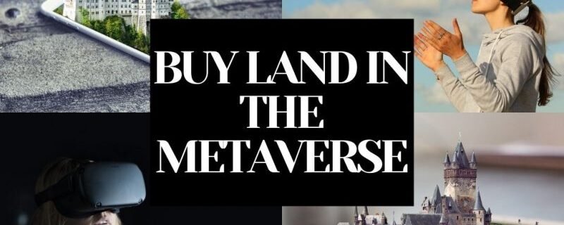 HOW TO BUY LAND IN THE METAVERSE