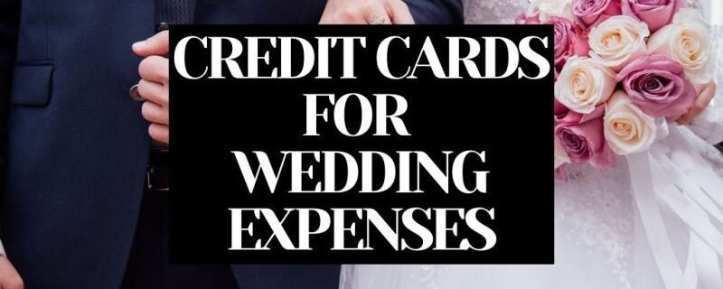 CREDIT CARDS FOR WEDDING EXPENSES