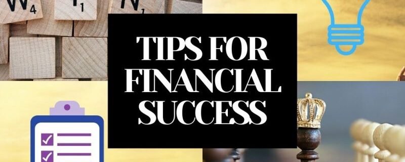 TIPS FOR FINANCIAL SUCCESS