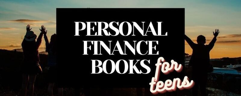 BEST PERSONAL FINANCE BOOKS FOR TEENS AND YOUNG ADULTS