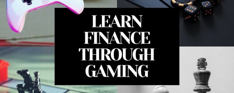 LEARN FINANCE THROUGH GAMING