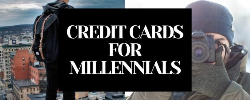 BEST CREDIT CARDS FOR MILLENNIALS