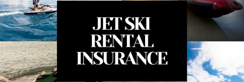 Jet Ski Rental Insurance